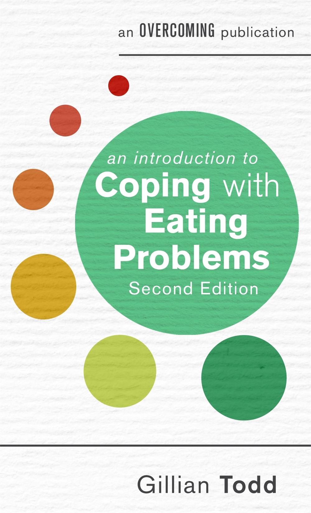 An Introduction to Coping with Eating Problems, 2nd Edition by Gillian Todd - ISBN: 9781472138507
