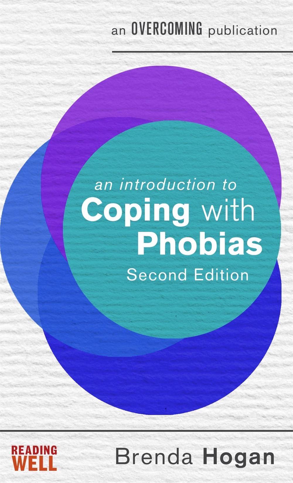 An Introduction to Coping with Phobias, 2nd Edition by Brenda Hogan - ISBN: 9781472138521