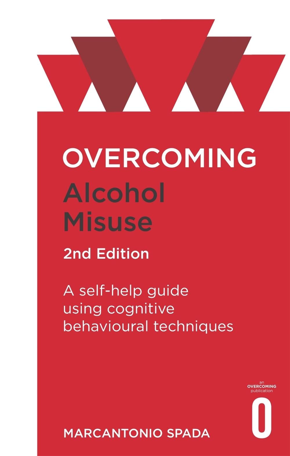 Overcoming Alcohol Misuse, 2nd Edition by Marcantonio Spada - ISBN: 9781472138583