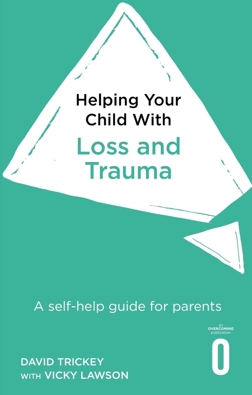 Helping Your Child with Loss and Trauma by David Trickey - ISBN: 9781472138637