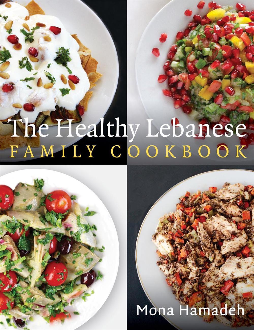 The Healthy Lebanese Family Cookbook by Mona Hamadeh - ISBN: 9781472138712