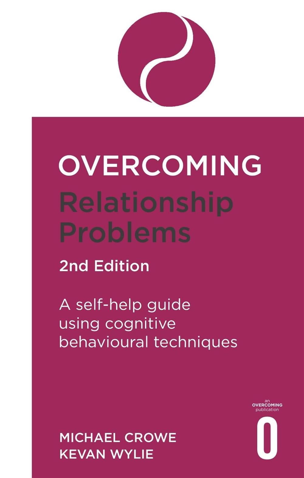 Overcoming Relationship Problems 2nd Edition by Michael Crowe - ISBN: 9781472138743