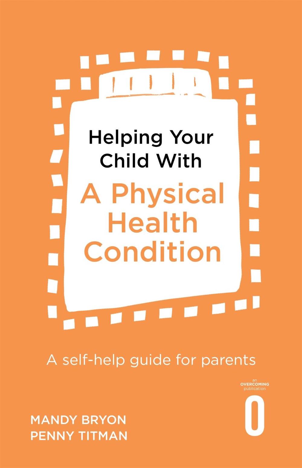 Helping Your Child with a Physical Health Condition by Mandy Bryon - ISBN: 9781472138767