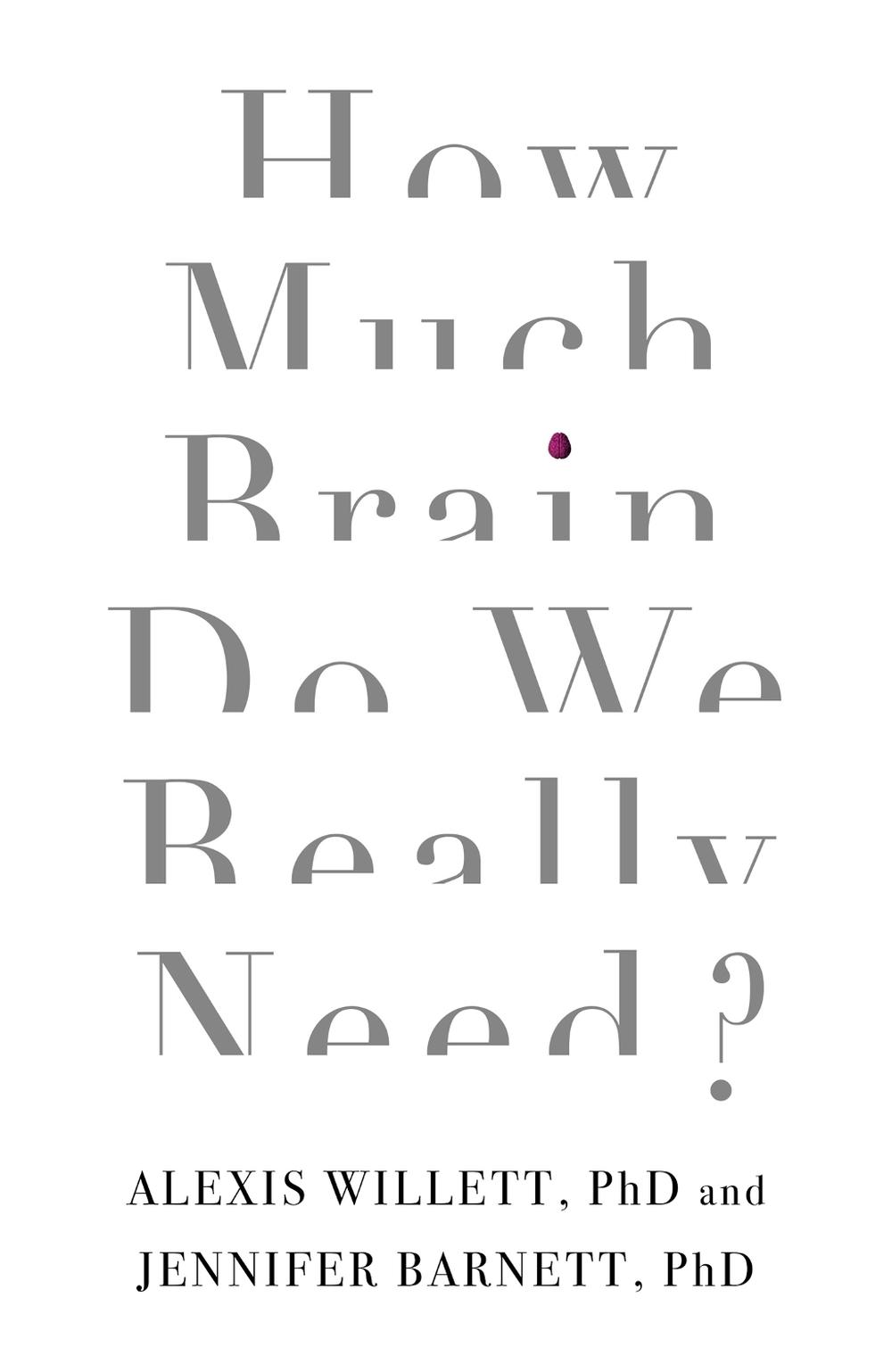 How Much Brain Do We Really Need?, 9781472138965