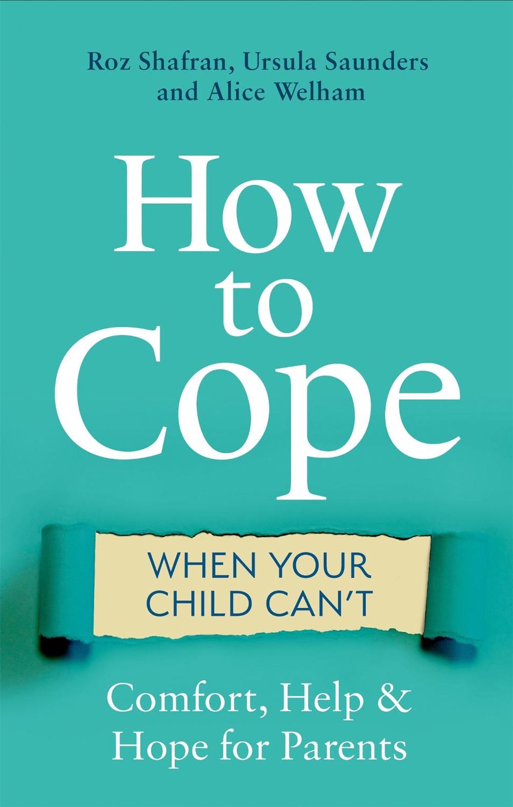 How to Cope When Your Child Can't, 9781472139016