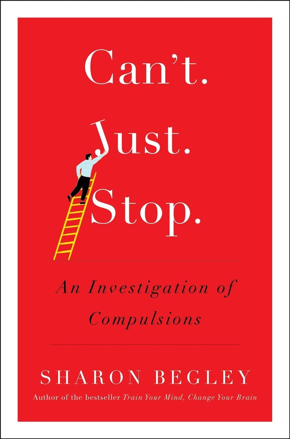 Can't Just Stop by Sharon Begley - ISBN: 9781472140111
