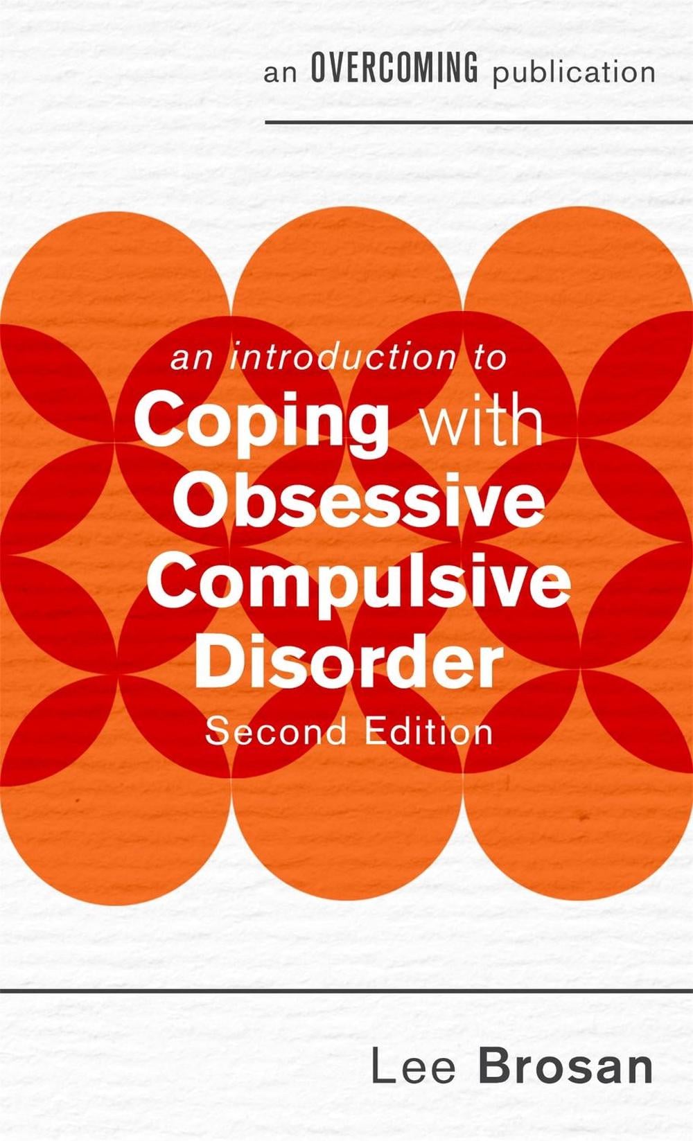 An Introduction to Coping with Obsessive Compulsive Disorder, 2nd Edition by Leonora Brosan - ISBN: 9781472140142