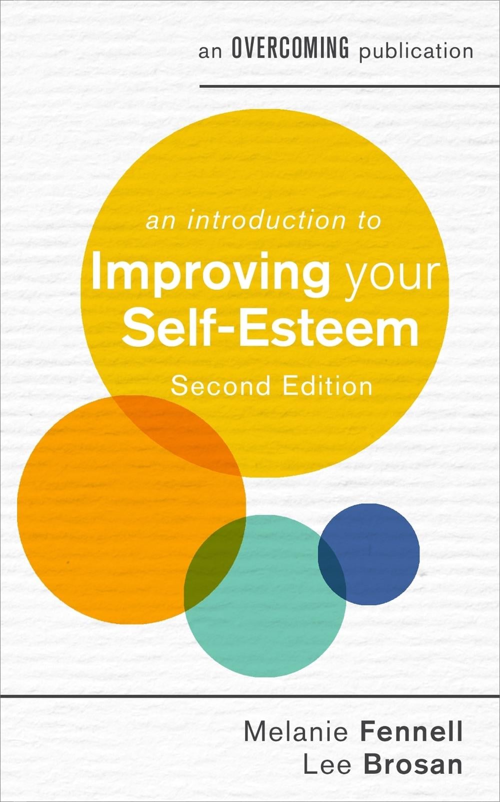 An Introduction to Improving Your Self-Esteem, 2nd Edition by Leonora Brosan - ISBN: 9781472140180