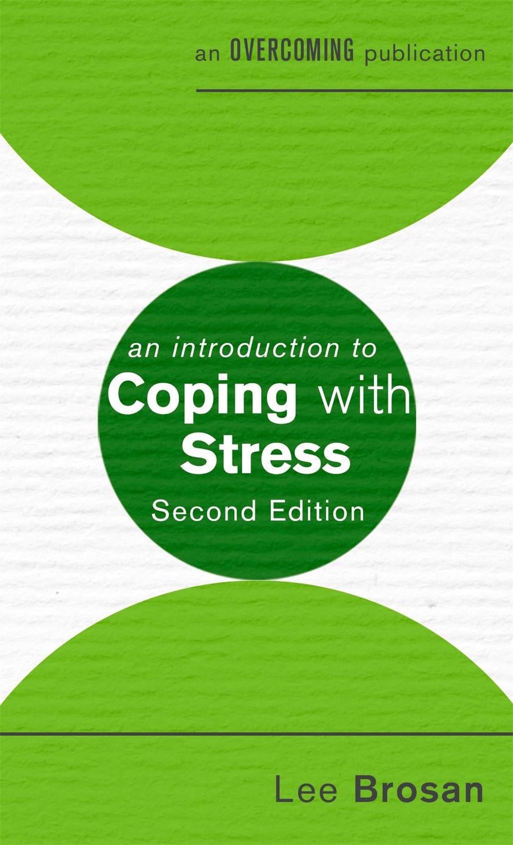 An Introduction to Coping with Stress, 2nd Edition by Leonora Brosan - ISBN: 9781472140197