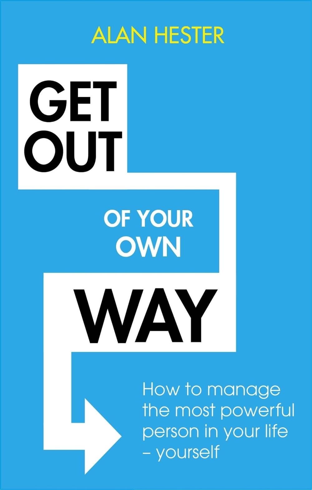 Get Out of Your Own Way by Alan Hester - ISBN: 9781472140371