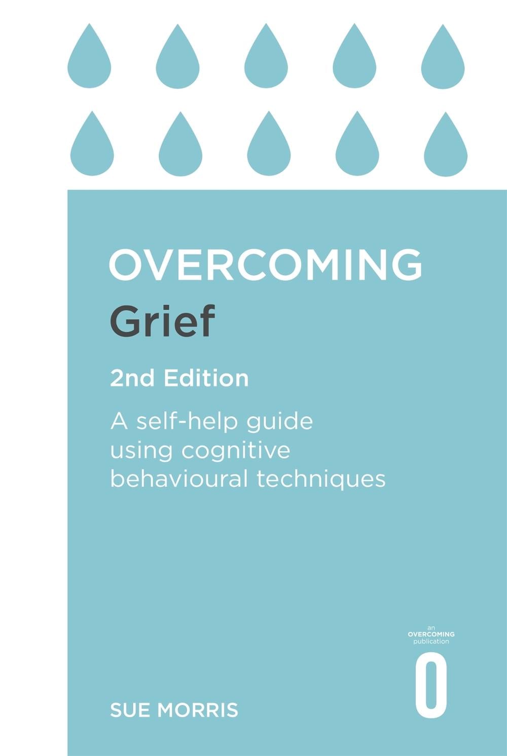 Overcoming Grief 2nd Edition by Sue Morris - ISBN: 9781472140432