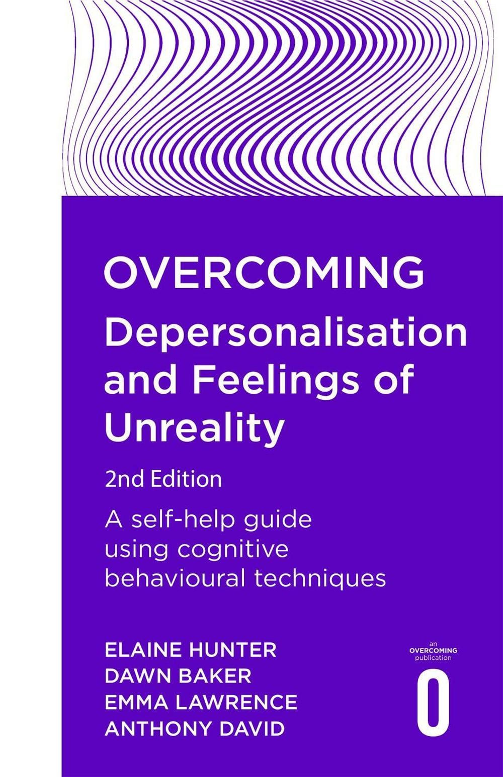 Overcoming Depersonalisation and Feelings of Unreality, 2nd Edition by Anthony David - ISBN: 9781472140630