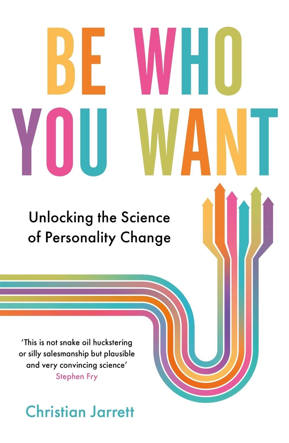 Be Who You Want by Christian Jarrett - ISBN: 9781472141026