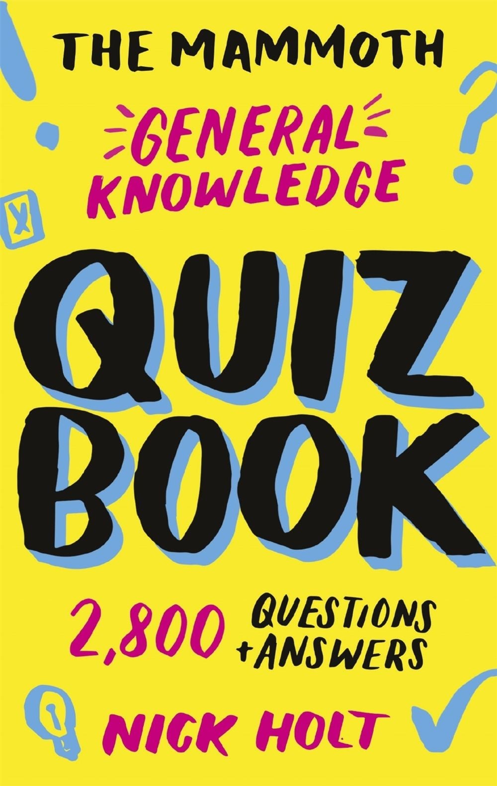 The Mammoth General Knowledge Quiz Book by Nick Holt - ISBN: 9781472141156