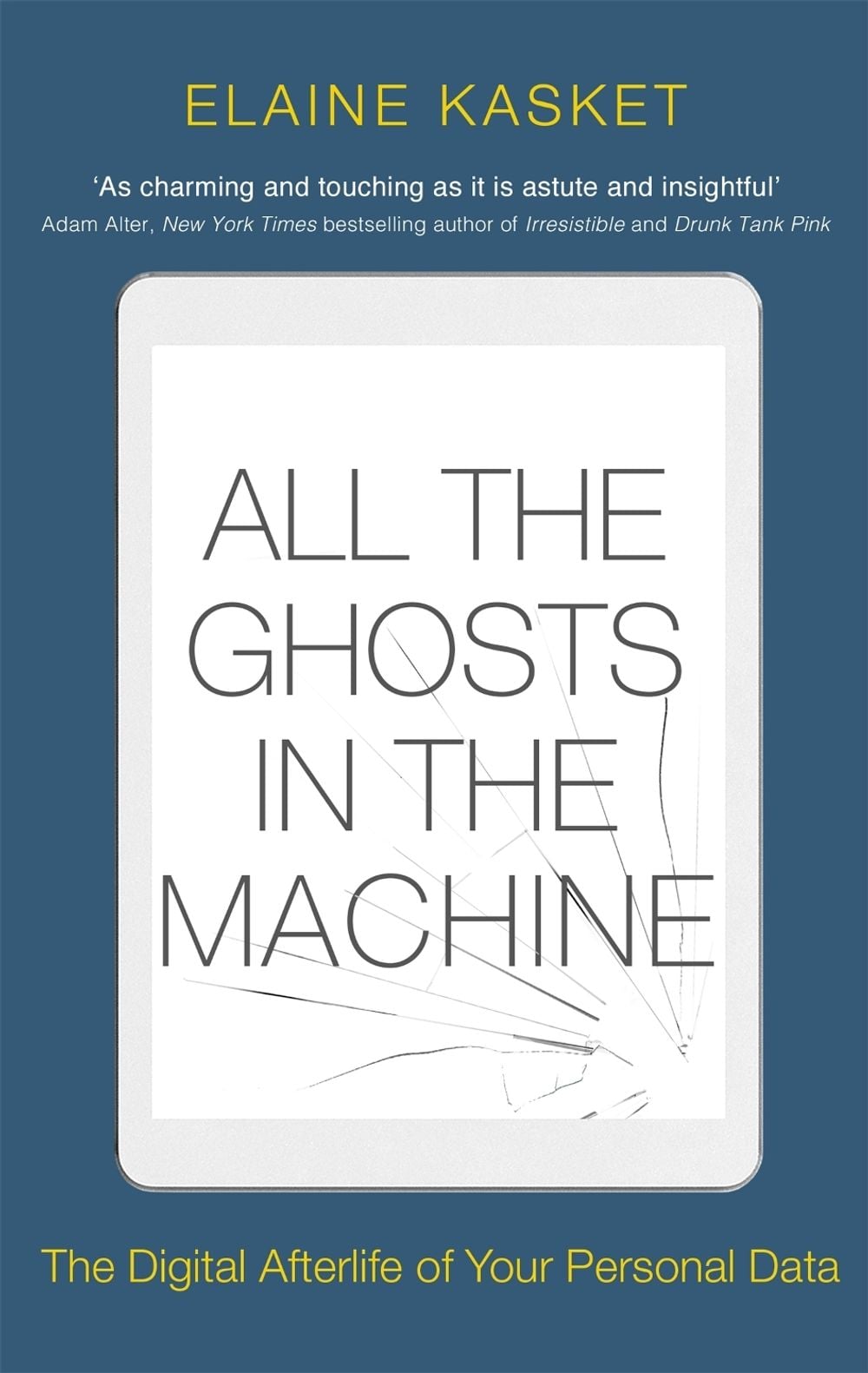 All the Ghosts in the Machine by Elaine Kasket - ISBN: 9781472141903