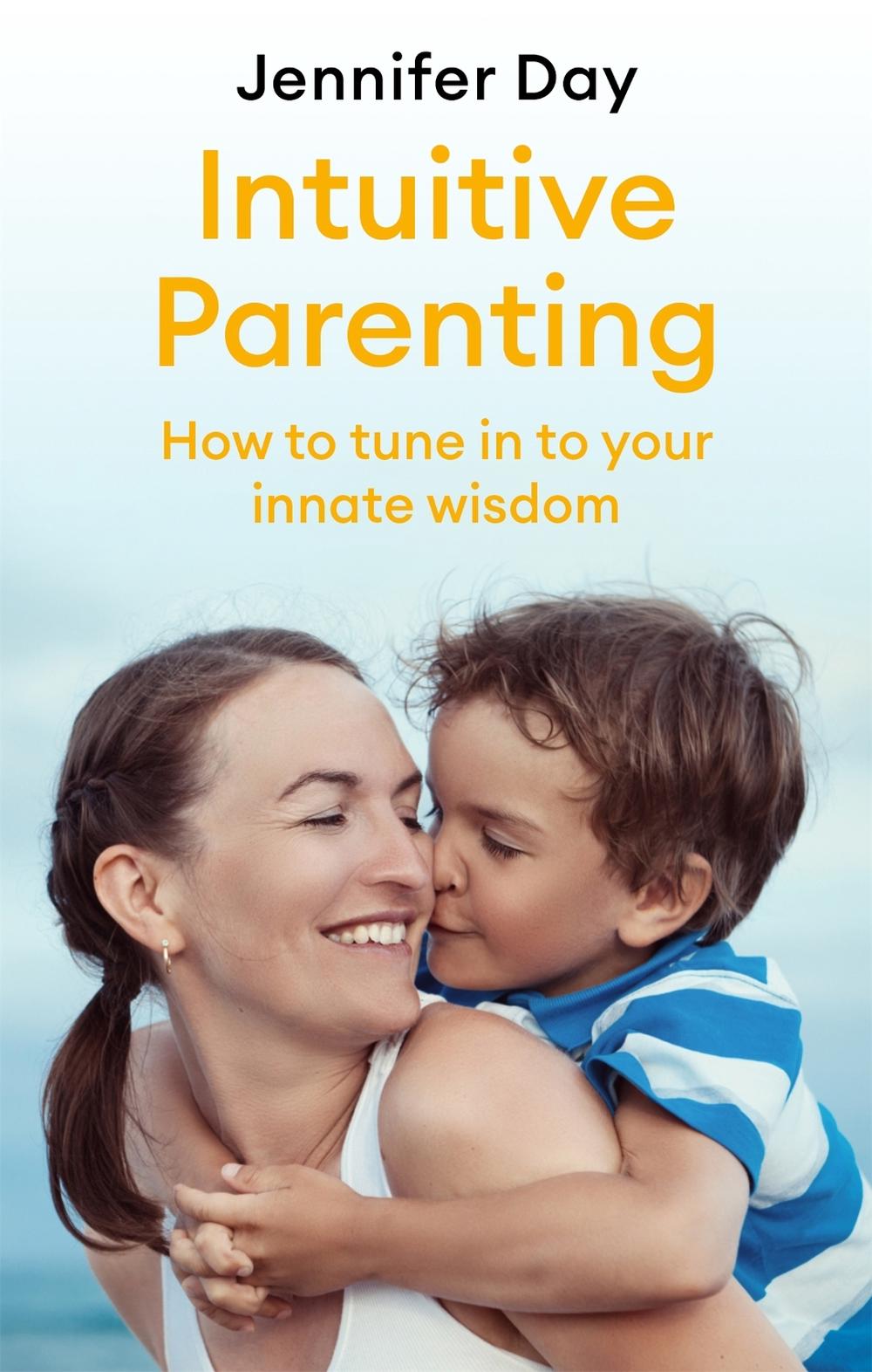 Intuitive Parenting by Jennifer Day - ISBN: 9781472142184