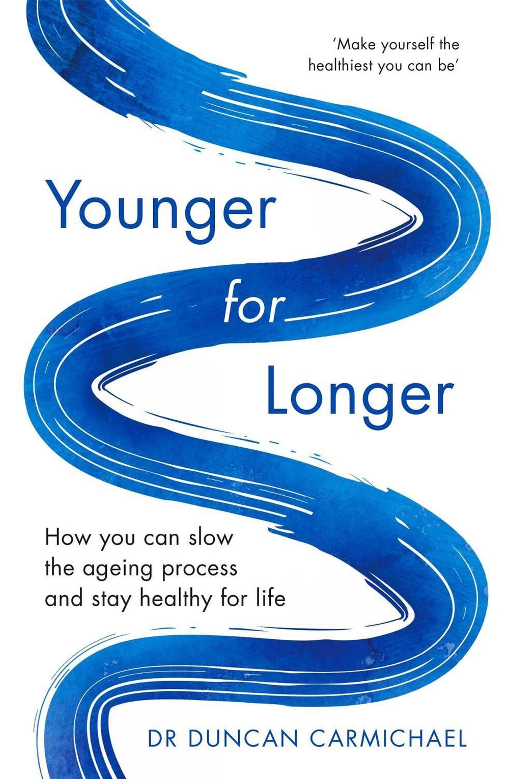 Younger for Longer by Dr Duncan Carmichael - ISBN: 9781472142498