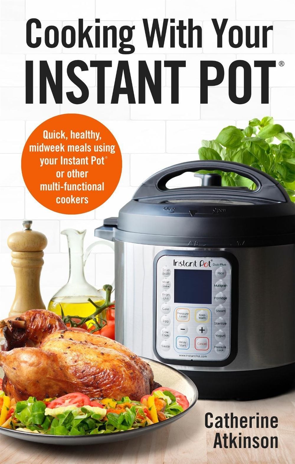 Cooking With Your Instant Pot by Catherine Atkinson - ISBN: 9781472142610