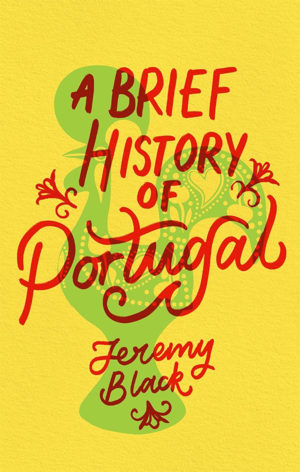 A Brief History of Portugal by Jeremy Black - ISBN: 9781472143587