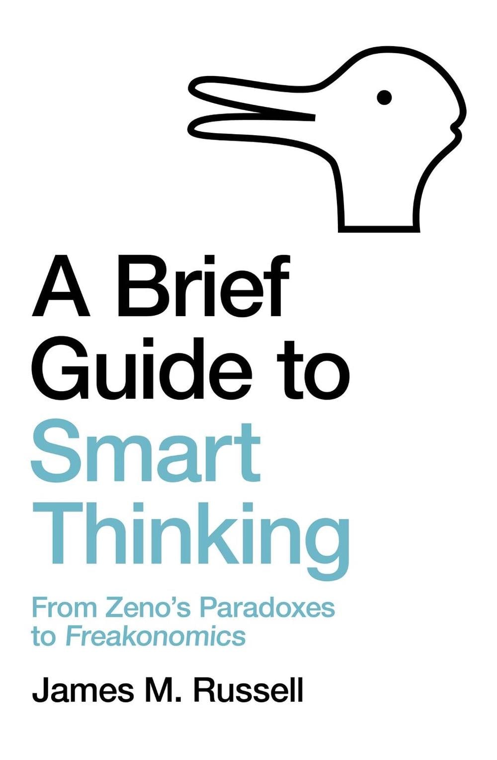 A Brief Guide to Smart Thinking by James M. Russell - ISBN: 9781472143686
