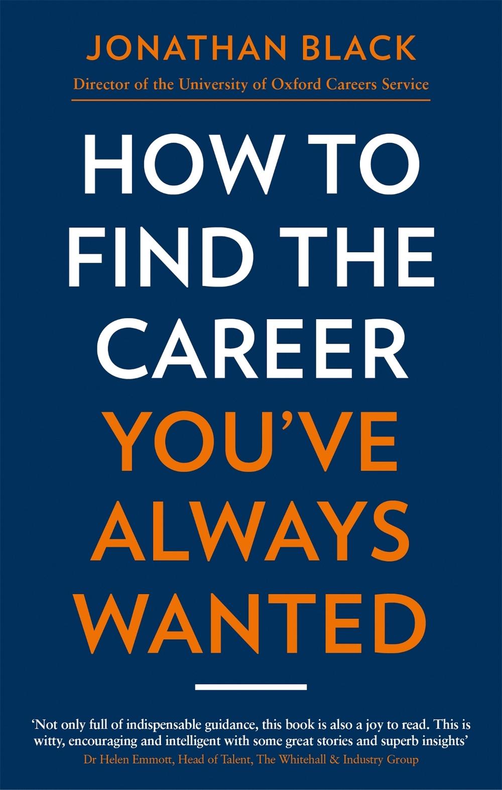 How to Find the Career You've Always Wanted by Jonathan Black - ISBN: 9781472143693