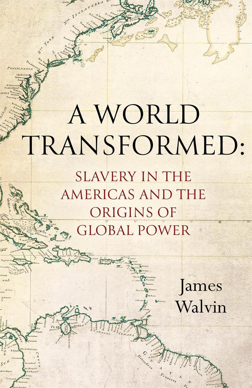 A World Transformed by Professor James Walvin - ISBN: 9781472144331