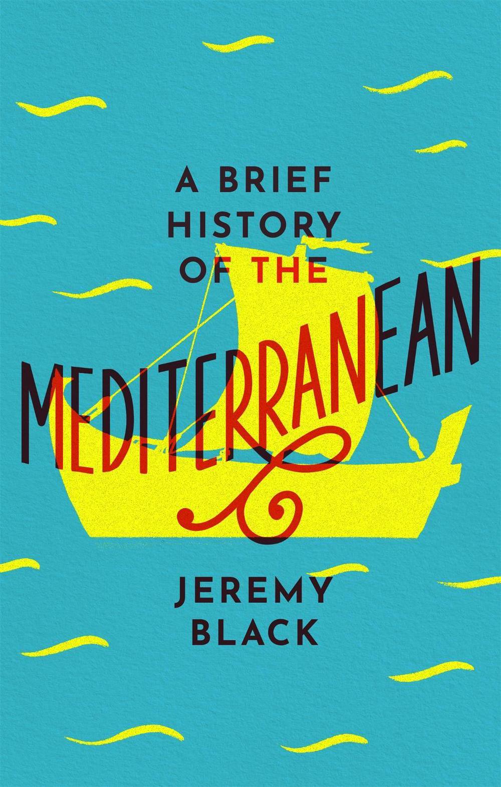 A Brief History of the Mediterranean, 9781472144409