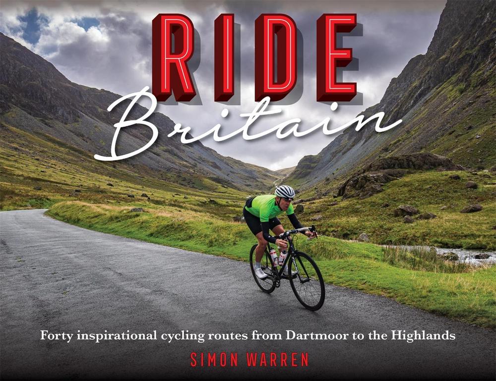 Ride Britain by Simon Warren - ISBN: 9781472144546