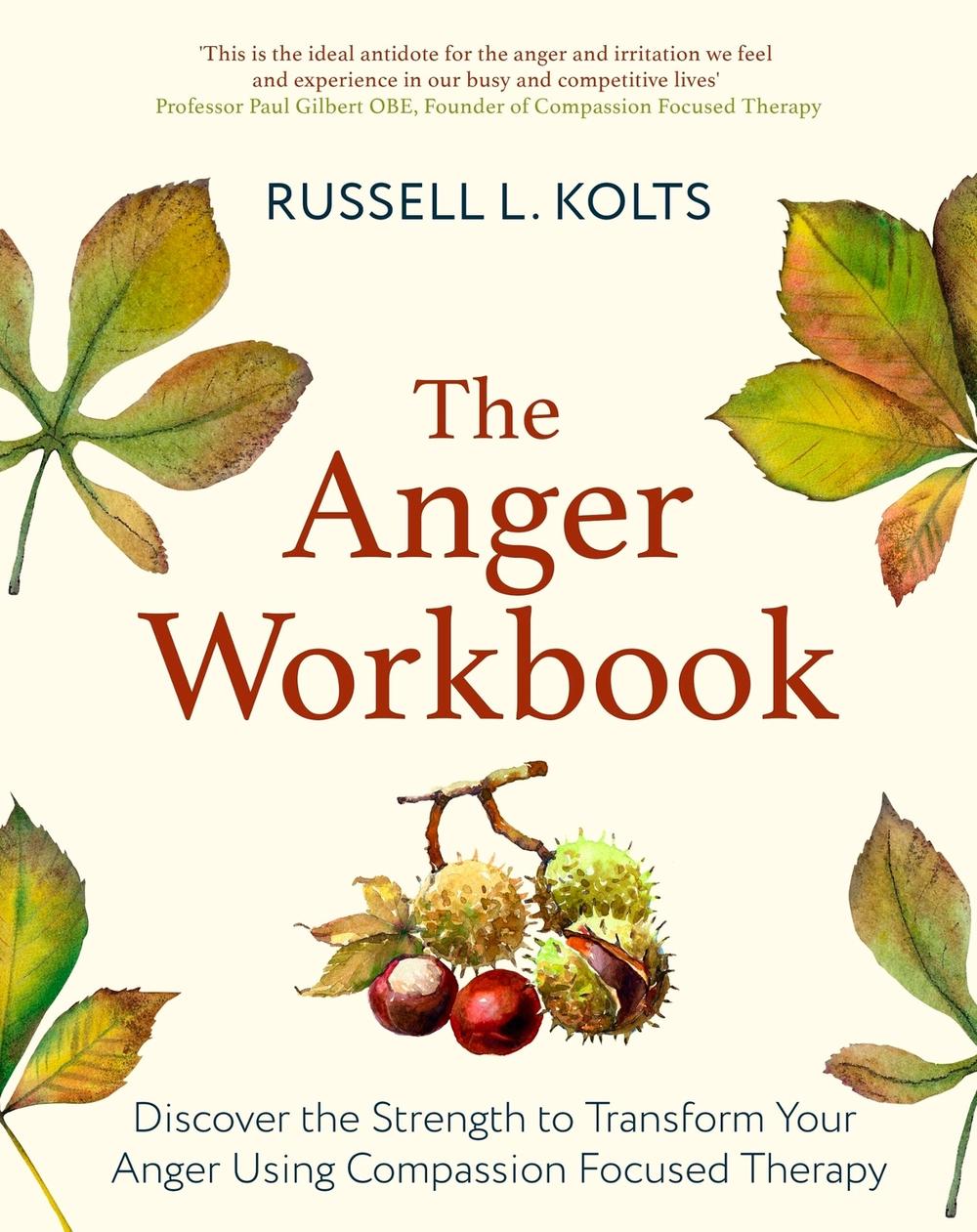 The Anger Workbook by Russell Kolts - ISBN: 9781472144874