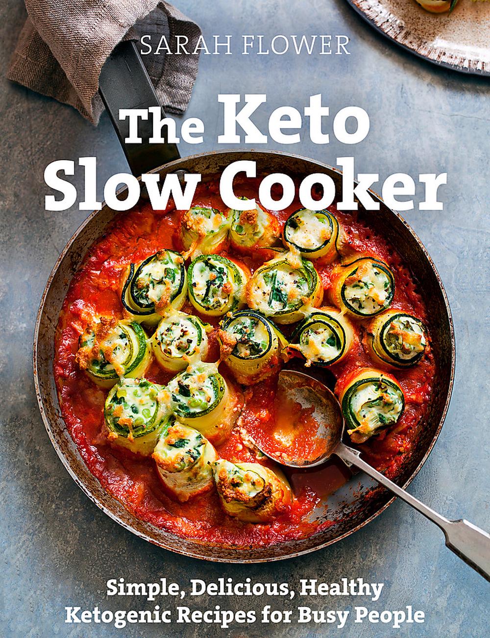 The Keto Slow Cooker by Sarah Flower, Paperback, 9781472144959 | Buy ...