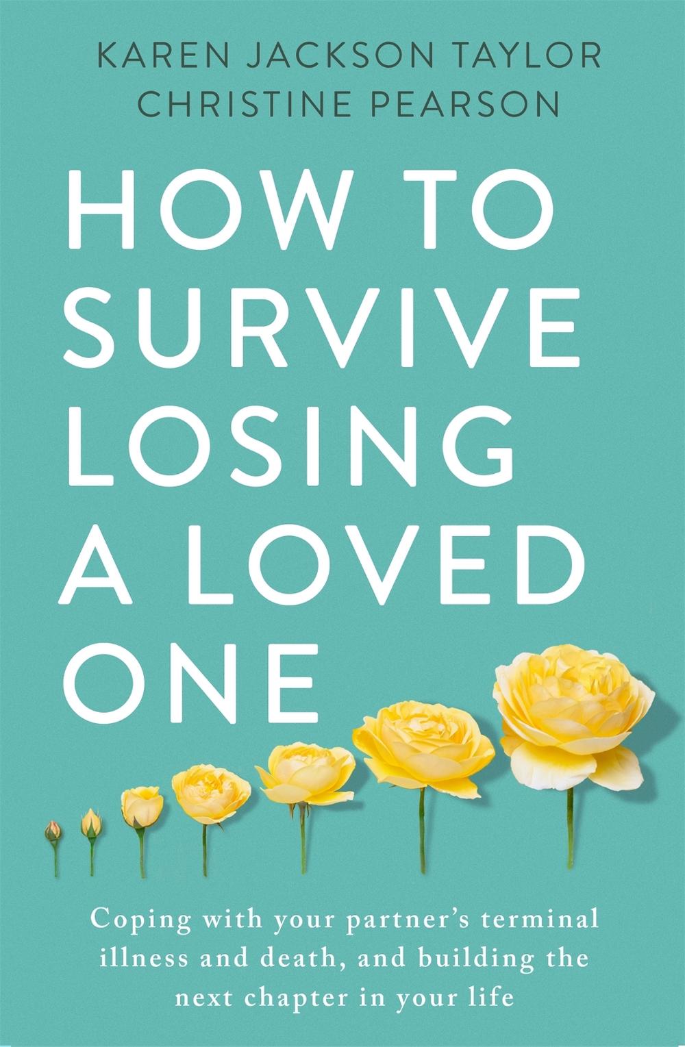 How to Survive Losing a Loved One, 9781472145253