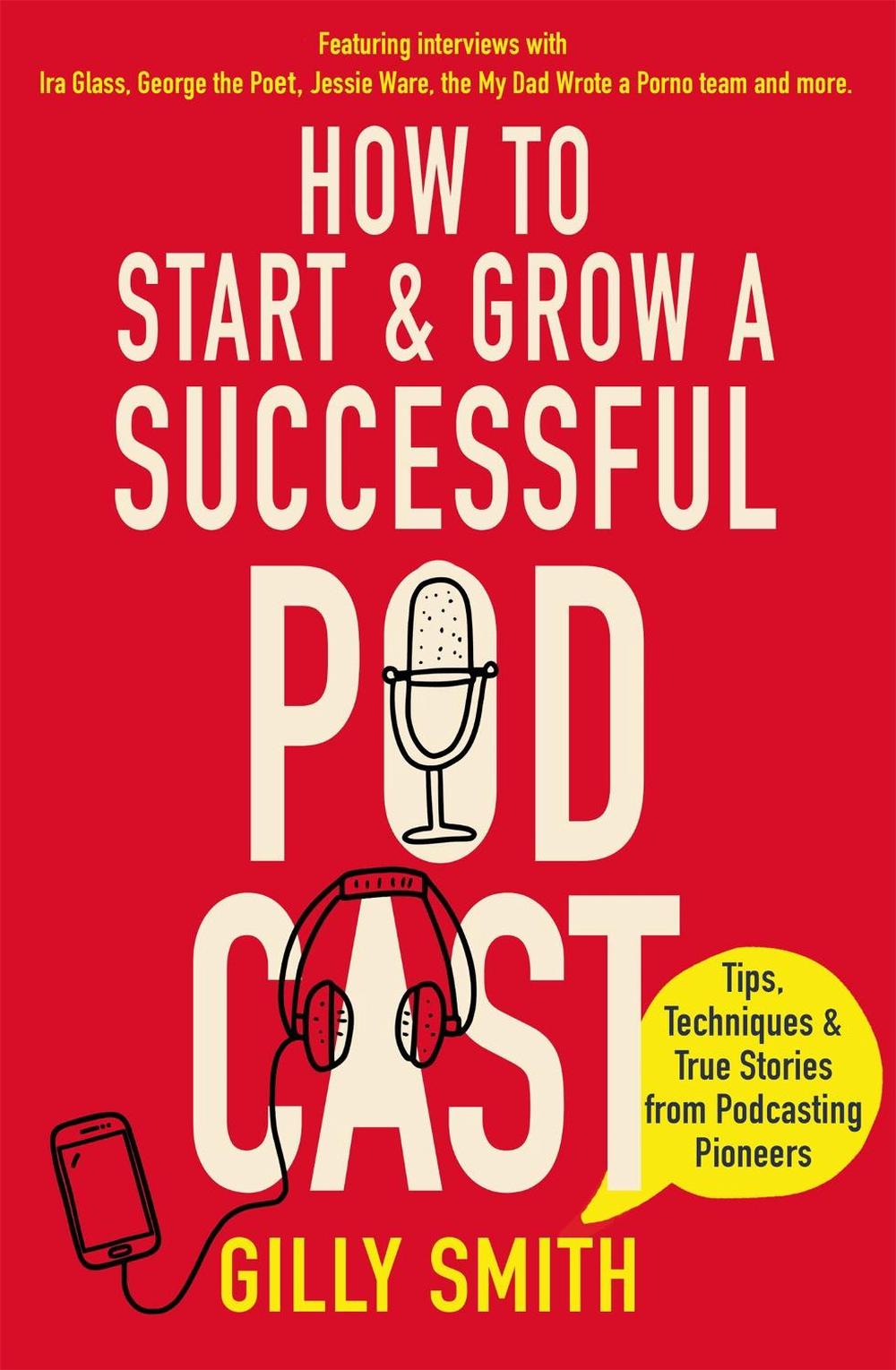How to Start and Grow a Successful Podcast, 9781472145345
