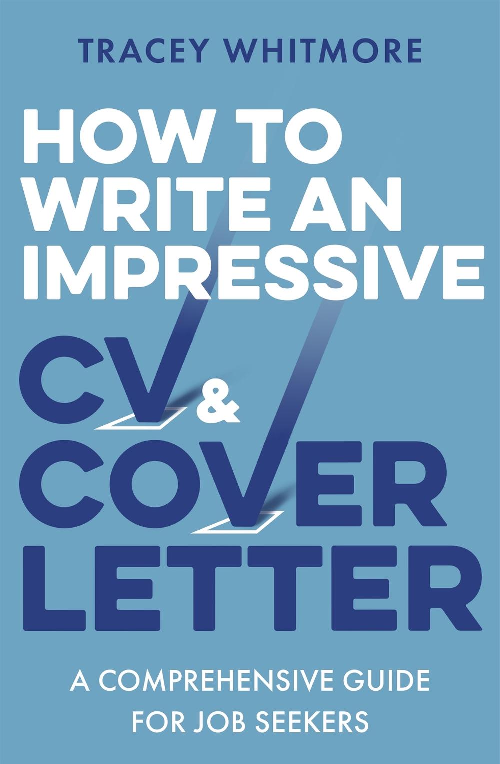 How to Write an Impressive CV and Cover Letter, 9781472145352