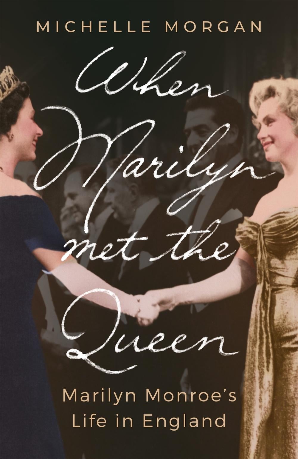 When Marilyn Met the Queen by Michelle Morgan - ISBN: 9781472145956