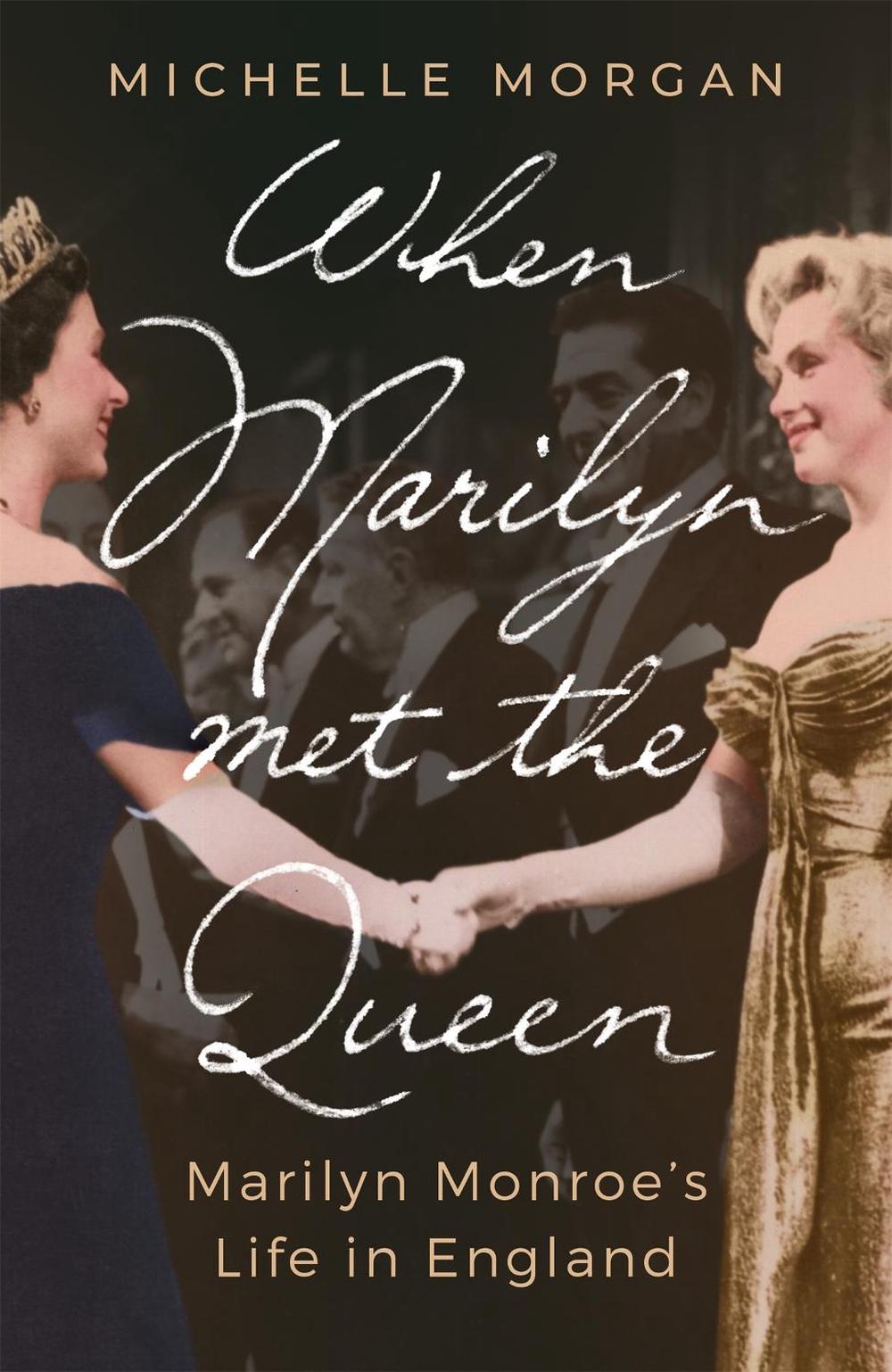 When Marilyn Met the Queen by Michelle Morgan - ISBN: 9781472145963