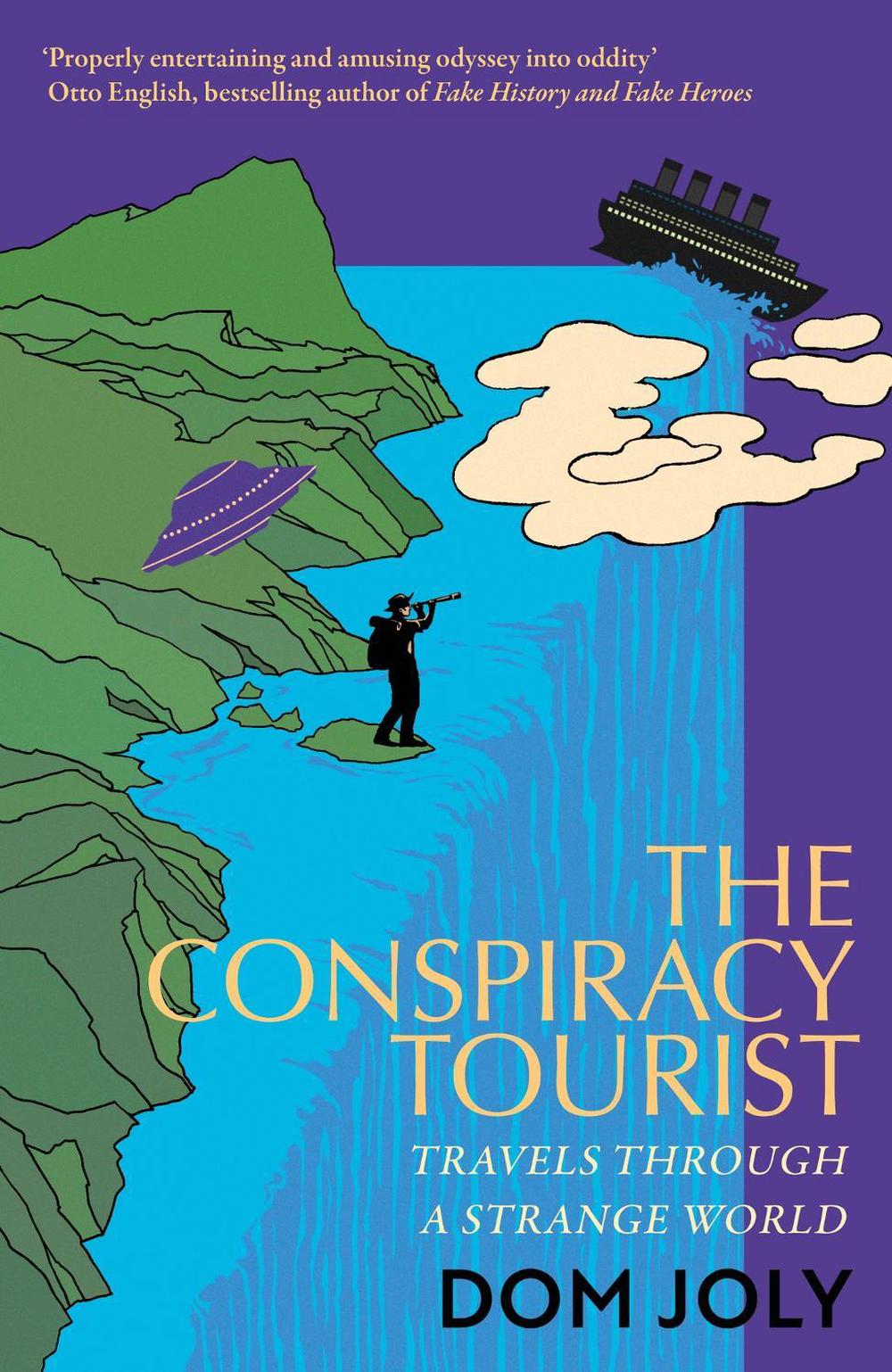 The Conspiracy Tourist by Dom Joly - ISBN: 9781472146687