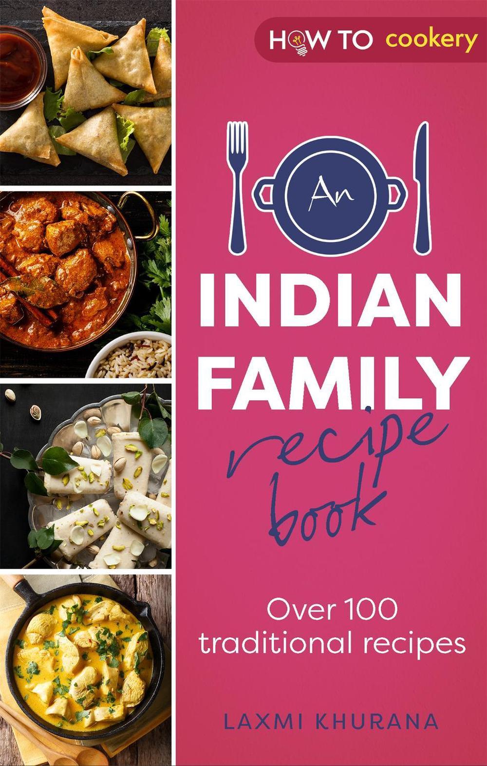 An Indian Family Recipe Book by Laxmi Khurana - ISBN: 9781472146984