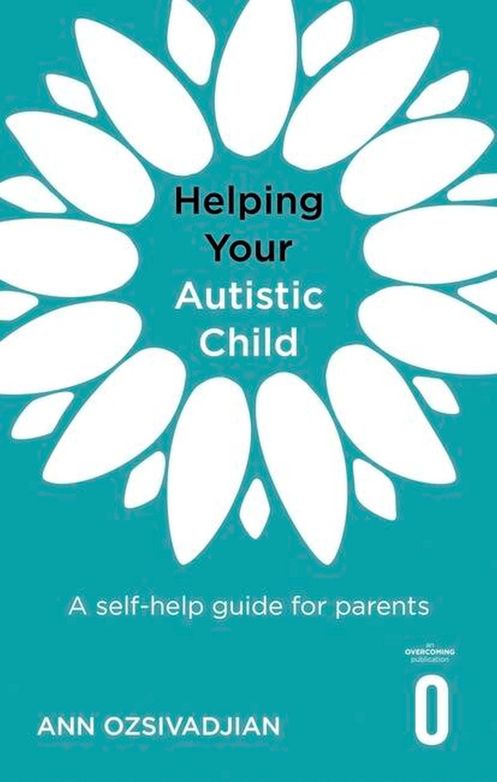 Helping Your Autistic Child by Ann Ozsivadjian - ISBN: 9781472147066