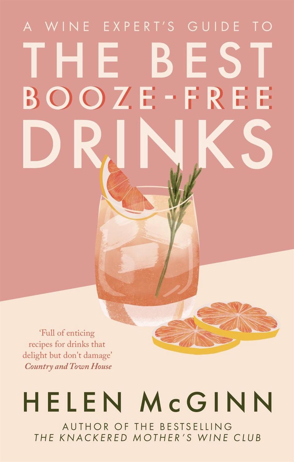 A Wine Expert’s Guide to the Best Booze-Free Drinks by Helen McGinn - ISBN: 9781472147295