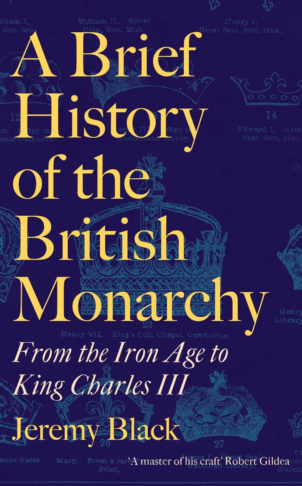 A Brief History of the British Monarchy by Jeremy Black - ISBN: 9781472147905