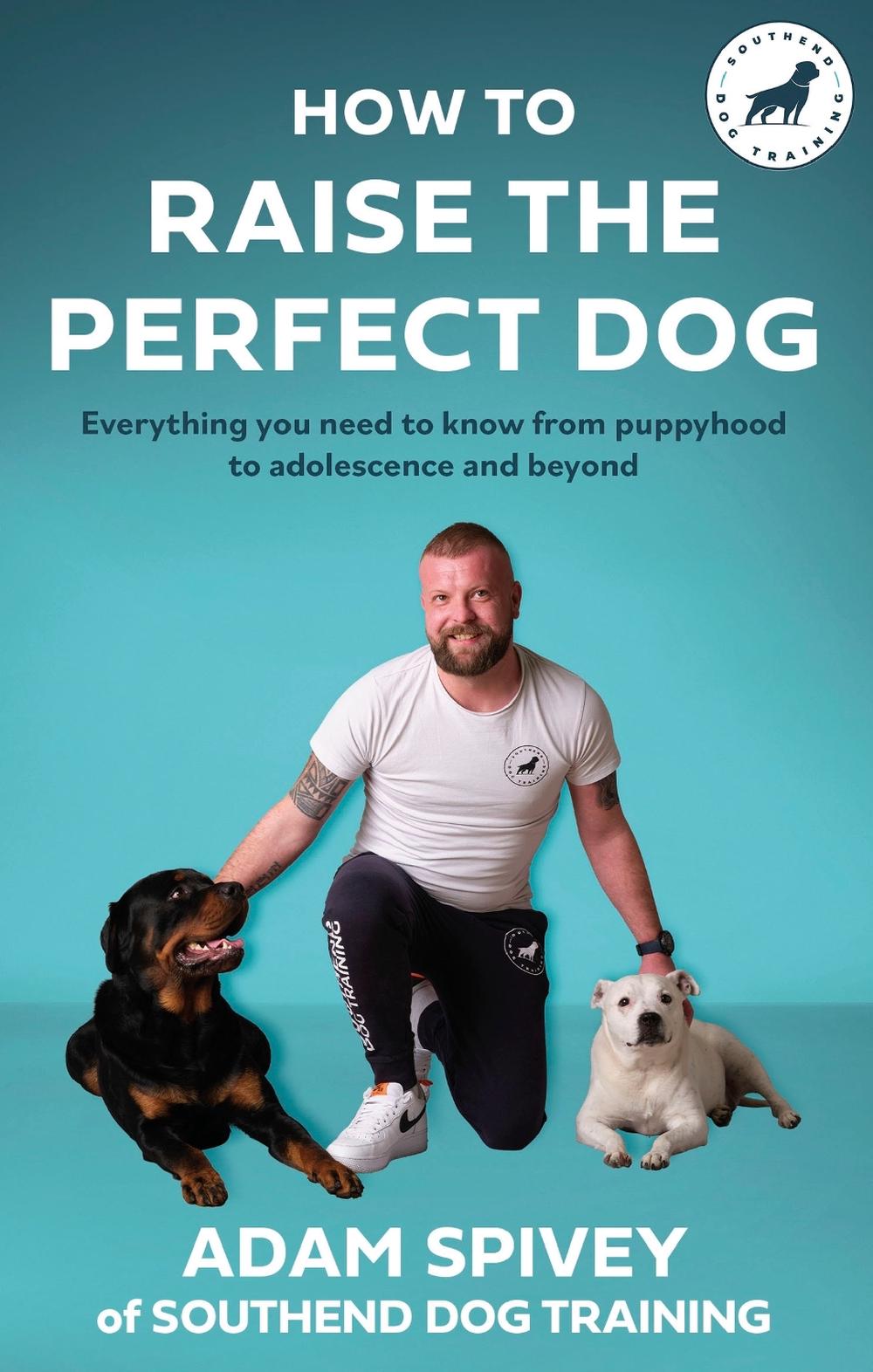 How to Raise the Perfect Dog, 9781472148520