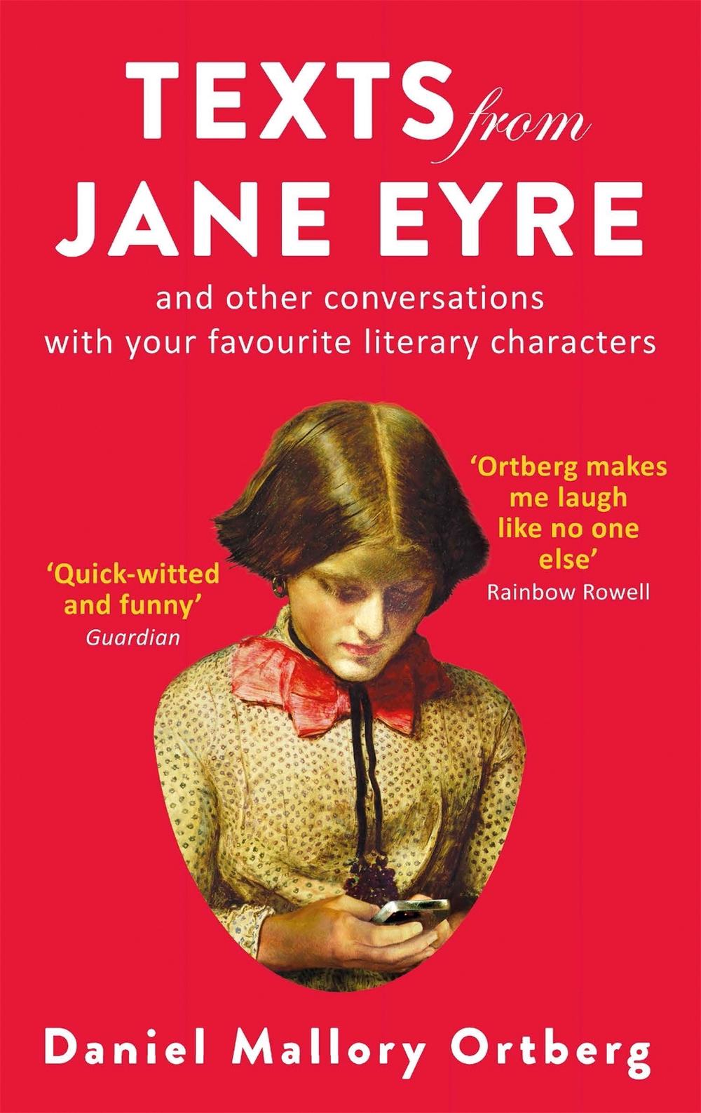 Texts from Jane Eyre by Daniel Mallory Ortberg - ISBN: 9781472150752