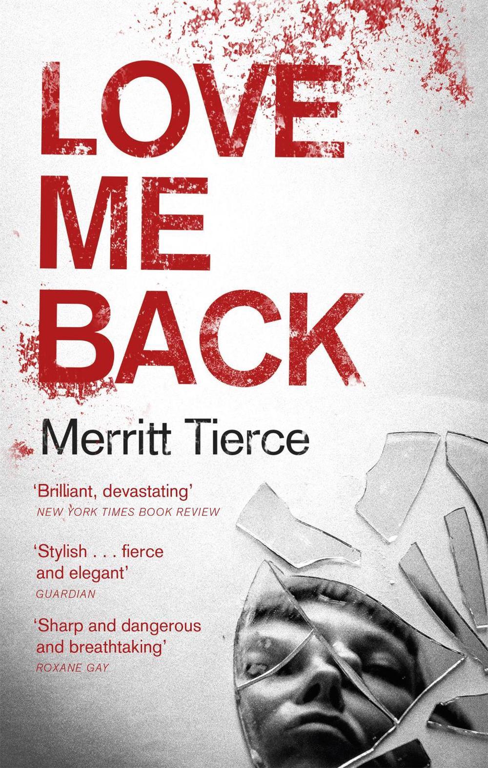 Love Me Back by Merritt Tierce - ISBN: 9781472150837