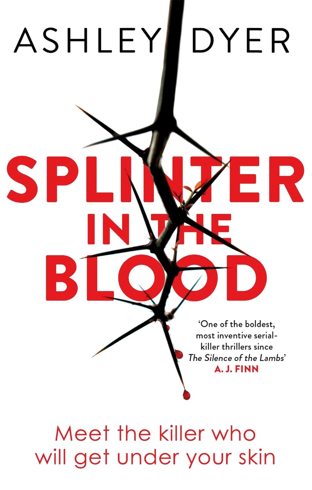 Splinter in the Blood by Ashley Dyer - ISBN: 9781472151025