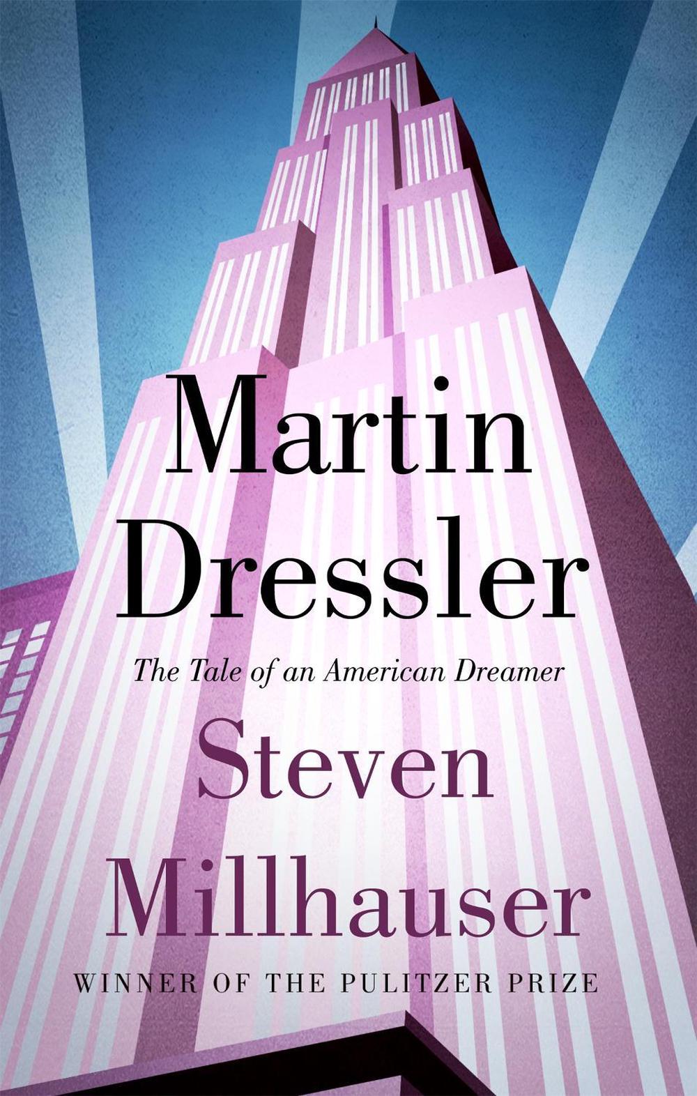 Martin Dressler by Steven Millhauser - ISBN: 9781472151094