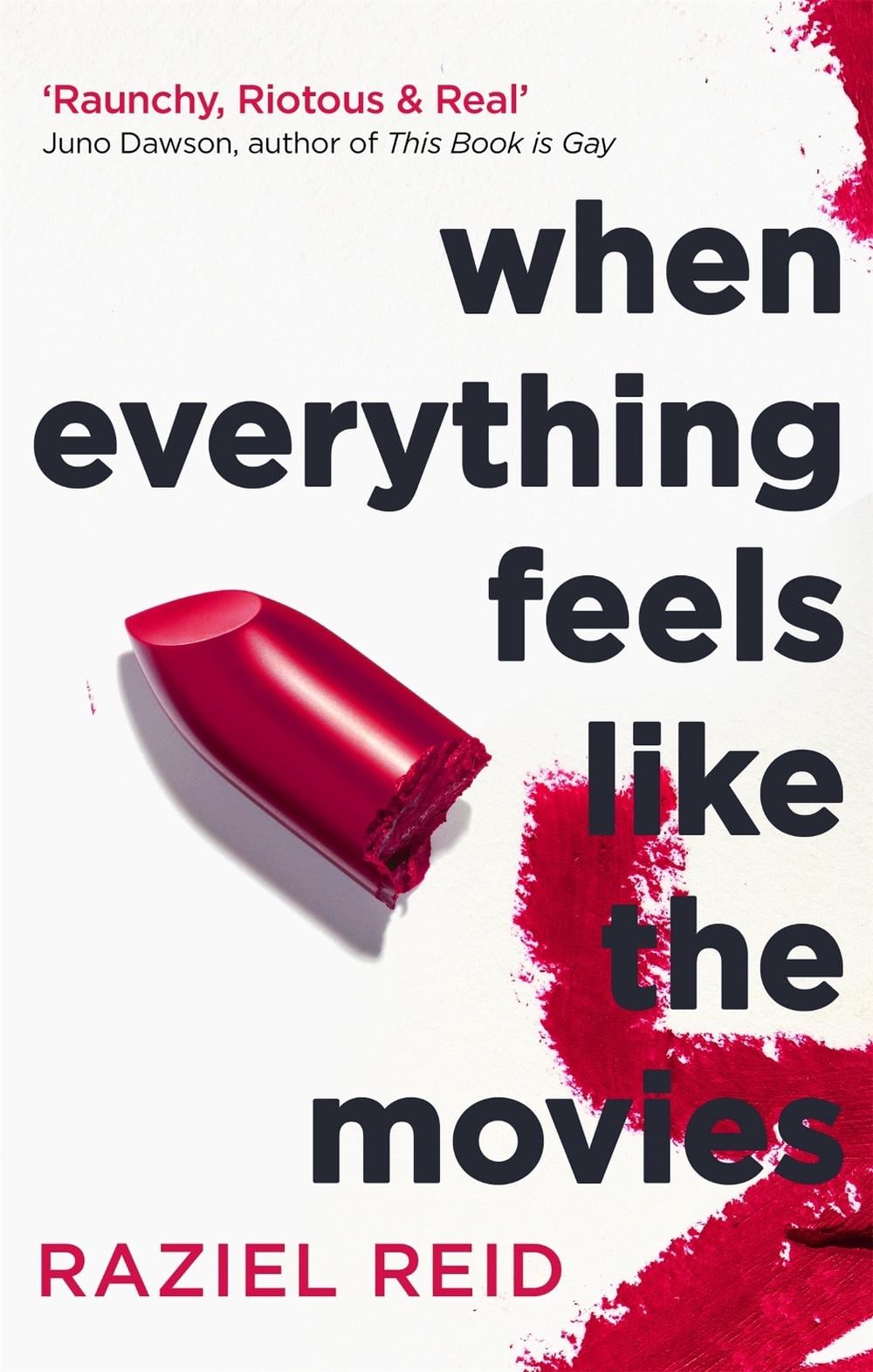 When Everything Feels Like the Movies by Raziel Reid - ISBN: 9781472151278