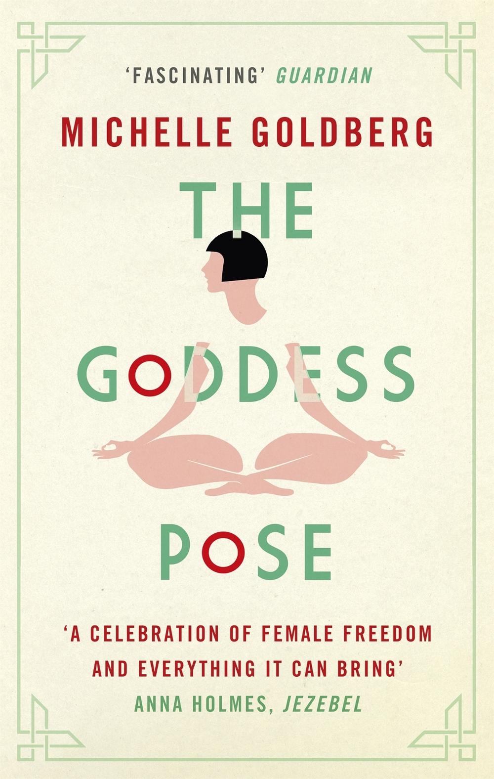 The Goddess Pose by Michelle Goldberg - ISBN: 9781472152060