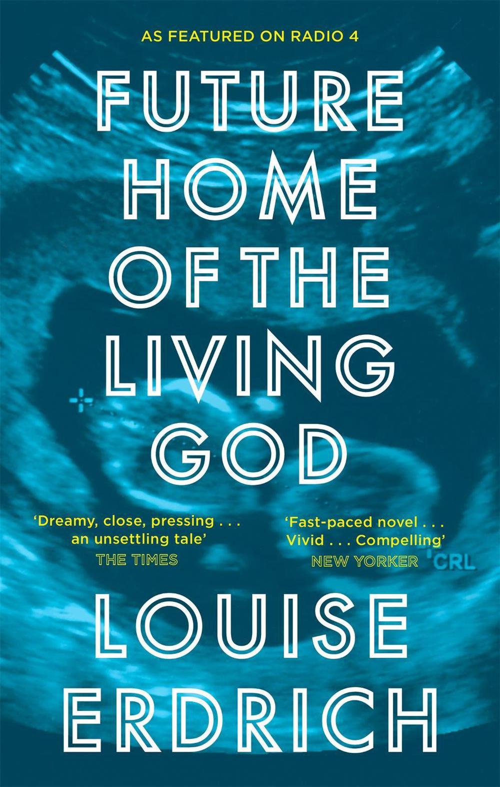Future Home of the Living God by Louise Erdrich - ISBN: 9781472153340
