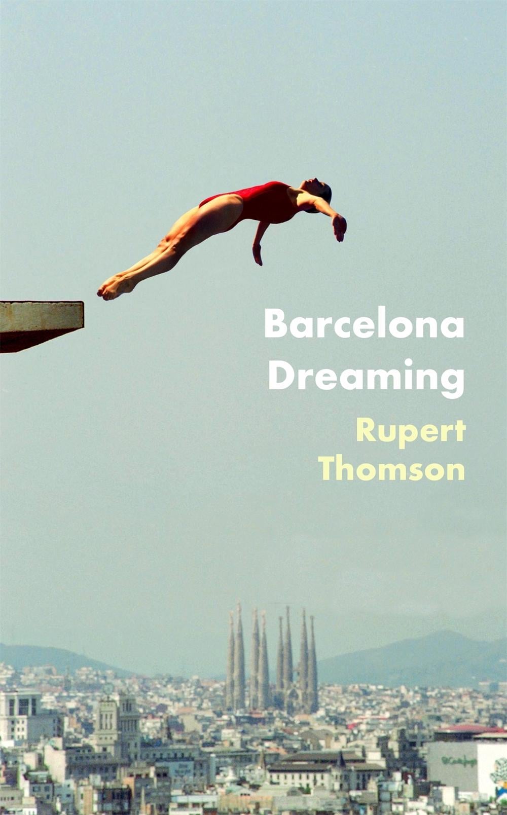 Barcelona Dreaming by Rupert Thomson - ISBN: 9781472153548