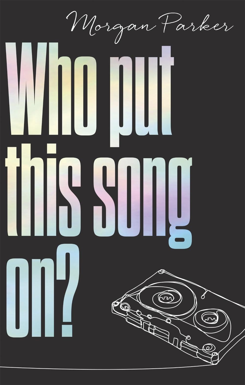 Who Put This Song On? by Morgan Parker - ISBN: 9781472154217